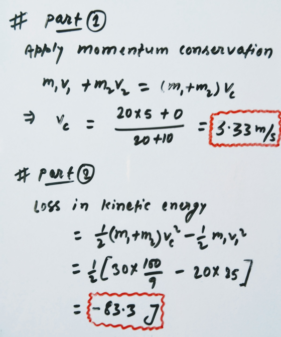 # part Apply momentum conservation my, & mal = lm, tm.) 2045 + 0 Vc : /MEE.E= 20 +10 # part @ 1086 in kinetic 1 (m, tm.) ve
