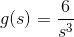 g(s)=\frac{6}{s^3}
