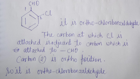 СИО Cl 0 it is ortho-chlorobenzaldehyde The carbon at which al is attached is adjacent to carbon which is to attached to - CH