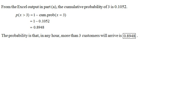 From the Excel output in part (a), the cumulative probability of3 is 0.1052. px 3) 1- cum.prob(x-3) 10.105.2 0.8948 The proba