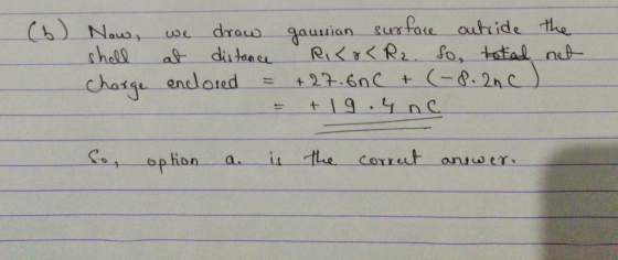 (6) Now, shell draw gaunian surface outside the at distance RIC&L R2. So, total net +27.60C + (-8.2nc +19.4 nc charge enclore