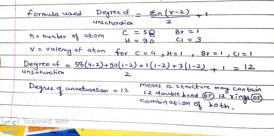 formula used Degree of - En (v- 22 unsaturation n= humber of atom Br=1 n=number of atom c =50 h = go cl=3 v=valency of atom f