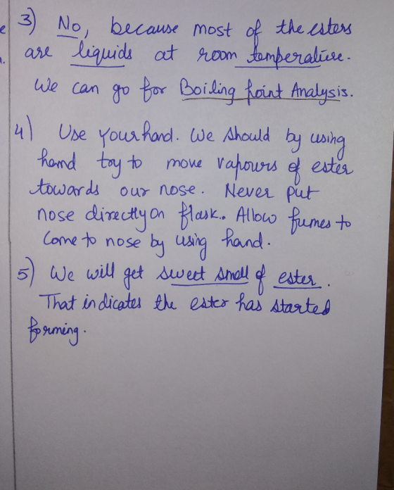 23) No, because most of the esters - are liquids at room temperature. We can go for Boiling point Analysis. 4) Use your hand.
