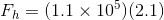 Fh= (1,1 x 10°)(2.1)