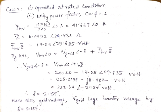 Case 2: operated at rated Condition ) uniy powr factor Cas 010 0 A 240 41 6 67 L0 A D 409 2 29 835 17 05229 8 35 -Vole Linv V