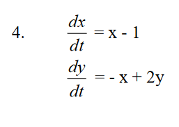 4. = X-1 dx dt dy dt = -x + 2y