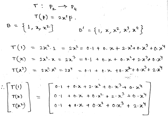 T: P2 Pu ва т(P) = 2x?p. 11 , ух- в = {, xx, x, x* } т(1) 2х. 1 2. = 2х-= o-1 + о. x+ 2- х*+ о. х” +0. яч 2.x = о: 4 + о. x