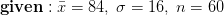 given : = 84, o = 16, n = 60