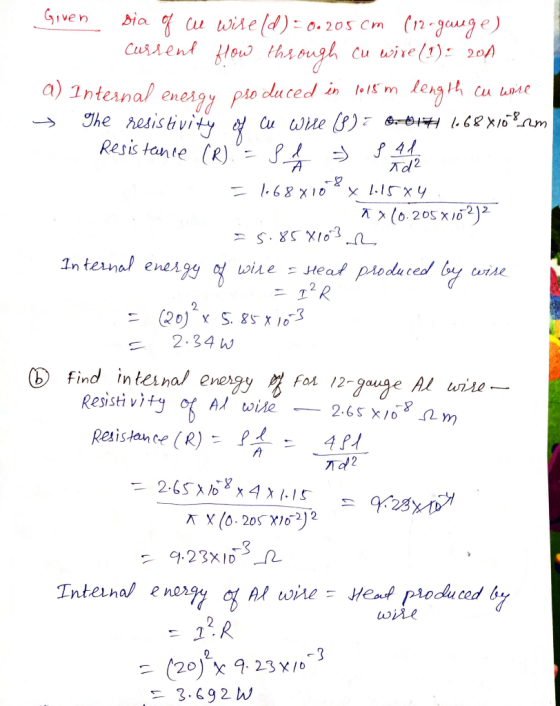 Given sia of we wise ld) = 0.205 cm (12 gauge) current flow through Cu wire (1): 200 a) Internal energy pro duced in lol6m le