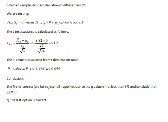 b) When sample standard deviation of difference is 26. We are testing; Hoilo = 0 versus H1; >0 (last option is correct) The t