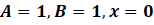 A = 1, B = 1, x = 0