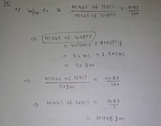 mass of Nacl O.89 (00 mass af watey mass of w ater Volume x densfty 5 0 mL X1 mlmL 50 m mass of Nac 00 569m mass of Nacl = O.