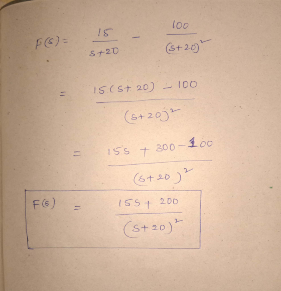 100 15 (8+20 s+20 15.(st 20) - 100 (s+2oj2 = 1s + 300-100 (s+20) 2 FC) 155 + 200 (s+20)