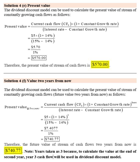 Solution 4 (e) Present value The dividend discount model can be used to calculate the present value of stream of constantly g