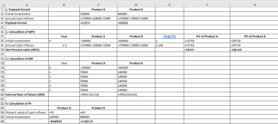 1 1. Payback Period 2 Initial Investment 3 Annual Cash inflows 4 Payback Period Product A 190000 =270000-128000-72000 =C2/C3