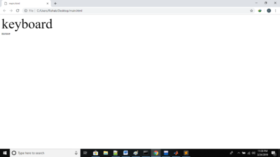 D main-html --) С File | C:/Users/Rishab/Desktop/main.html keyboard mouse 11:38 PM O Type here to search
