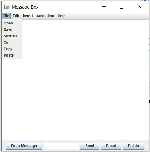 Message Box File Edit Insert Animation Help Open Save Save as Cut Copy Paste Enter Message Send Reset Delete