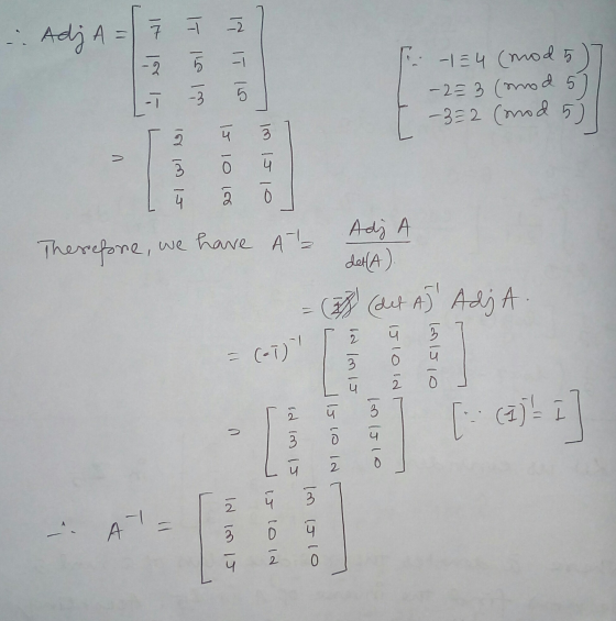 . AdjA= 7 T -2 IN IT 16 wl sil -1 -1 = 4 (mod 5 - 2 = 3 (mod 5 -3= 2 (mod 5 > زفة أي أم el ol sl o Adj Therefore, we have Ab