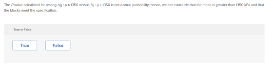 The P-value calculated for testing Ho:us 1350 versus H1: > 1350 is not a small probability; hence, we can conclude that the m