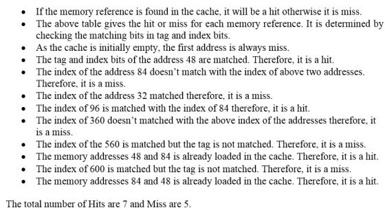 If the memory reference is found in the cache, it will be a hit otherwise it is miss. . The above table gives the hit or miss