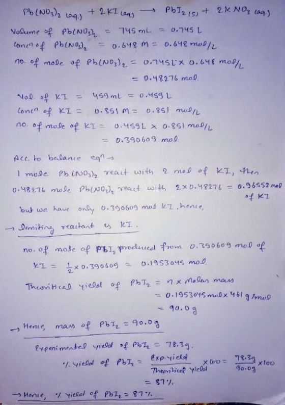 Pb(NO3)2 Lag) + 2 KI Laas PbI215) + 2K NO lag) Volume of Pb(NO3) = 745 ml = 0.745 L con of Pb(NO3)2 = 0.648 M = 0.648 mol/L n