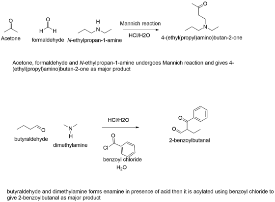 Mannich reaction Η Η HCI/H20 Acetone formaldehyde N-ethylpropan-1-amine 4-(ethyl(propyl)amino)butan-2-one Acetone, formaldehy