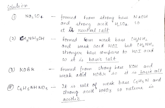solution 0 Na2SO4 - (2) CH₃NH₂OH - tormed from strong base Naoh and strong and H₂SO4 so it is neutral salt formed from weak b
