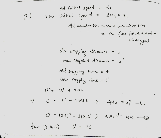(C) new old initial speed u, initial speed qurah old accelration = new acceleration a (as force doesnt change) eld stopping