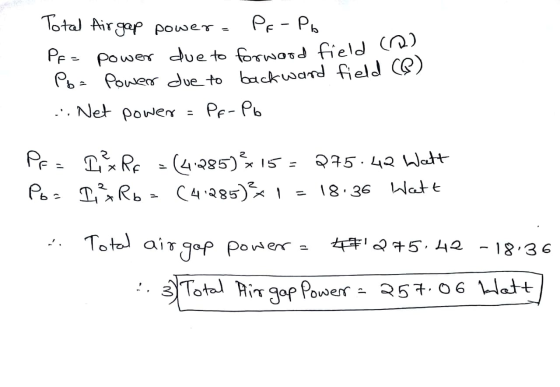 Total Air gap power Pf-P Pf= power due to forward field (2) Pb= Power due to backward field (Q) ... Net power = Pf-Po PF = I