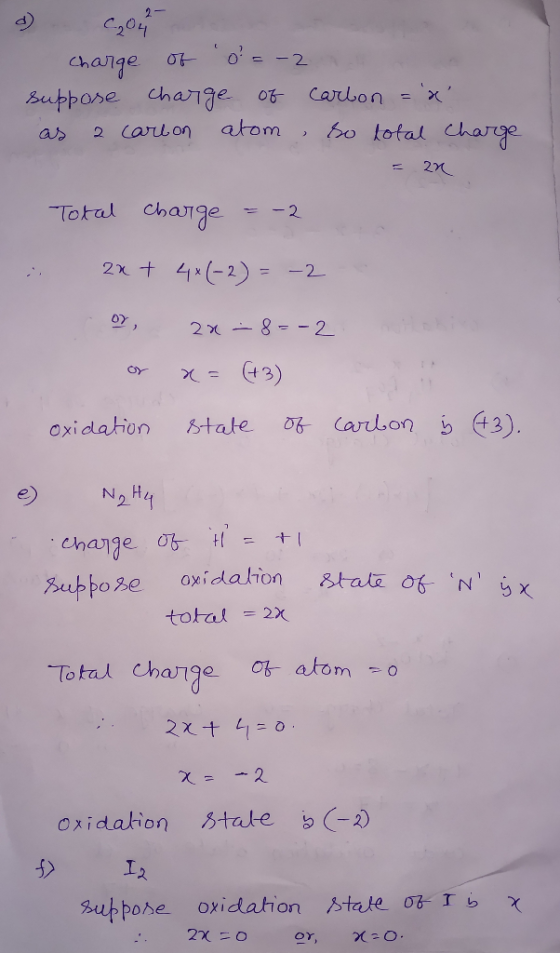 d) Sou- charge of o = -2 suppose charge of carbon = x as a carbon atom, so total charge = 2x Total charge = -2 i 2x + 4x(-