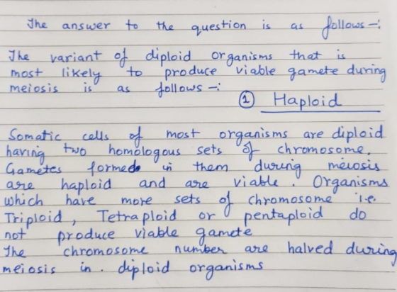 The answer to The variant most likely meiosis is of to as the question is as follows - diploid organisms that is produce viab
