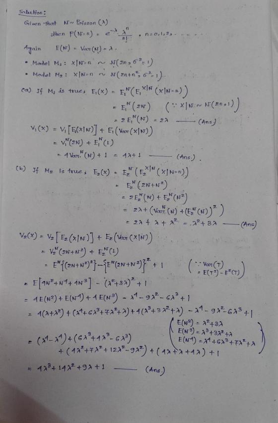 Solection: Given that No Poisson (A) then P(N=R) - et , n =0,1,2,. n! = 40+ 1 Again F(x) = art (N) - A. • Model Ms: X/N=n (2