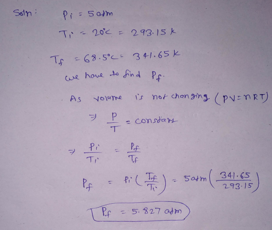 Sstn Pi 5atm 293.15 k Tr 20 68.5° 341.65 K we have to And not chan ging (Pv=mRT) 1S AS P consdar PF TF Tr 341.65 TP 5atm 293.