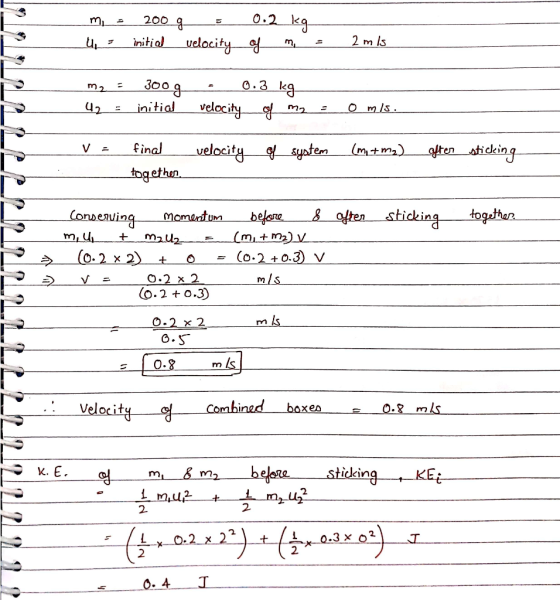 m - 200 g - U = initial velocity 0.2 kg of n = 2mls m2 = 300g 42 = initial - 0.3 kg velocity of my - 0 m/s. v e velocity of s