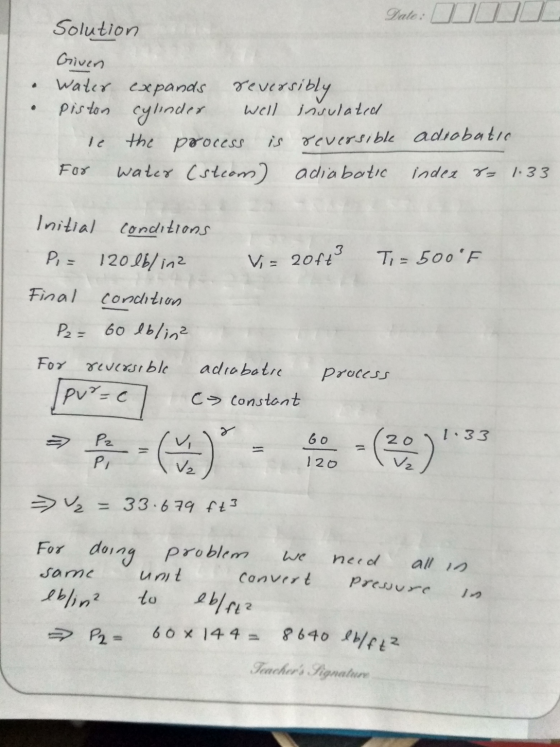 . Date: Solution Given Water expands reversibly piston cylinder well insulated the process is reversible adiabatic For water