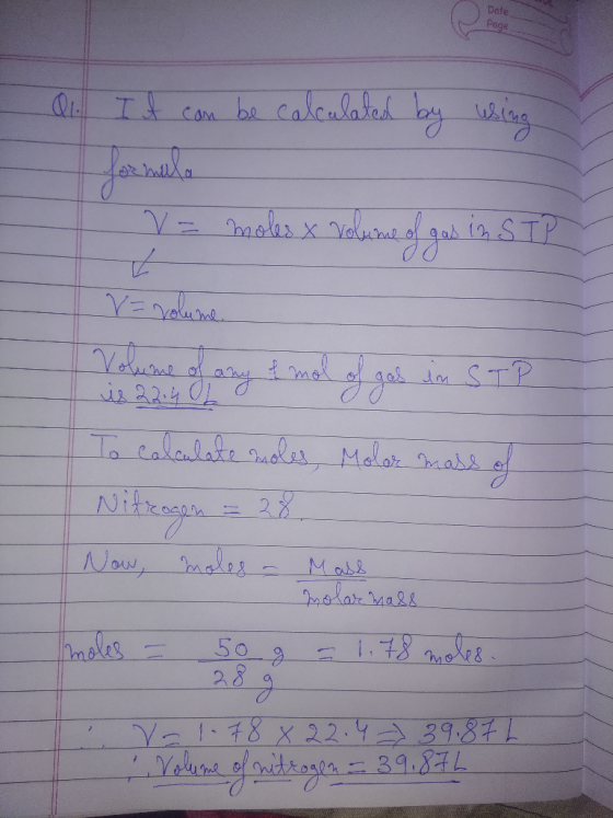 bate Page - a. It can be calculated by using formula - V = moles x volcans of gas in STP V = volume Volume of any & mol of ga