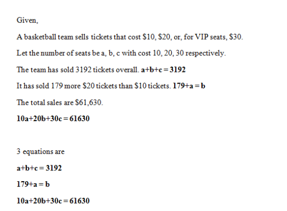 Given, A basketball team sells tickets that cost $10, S20, or, for VIP seats, S30. Let the number of seats be a, b, c with co