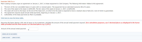 Exercise 21A-5 a-c Marin Leasing Company signs an agreement on January 1, 2017, to lease equipment to Cole Company. The follo