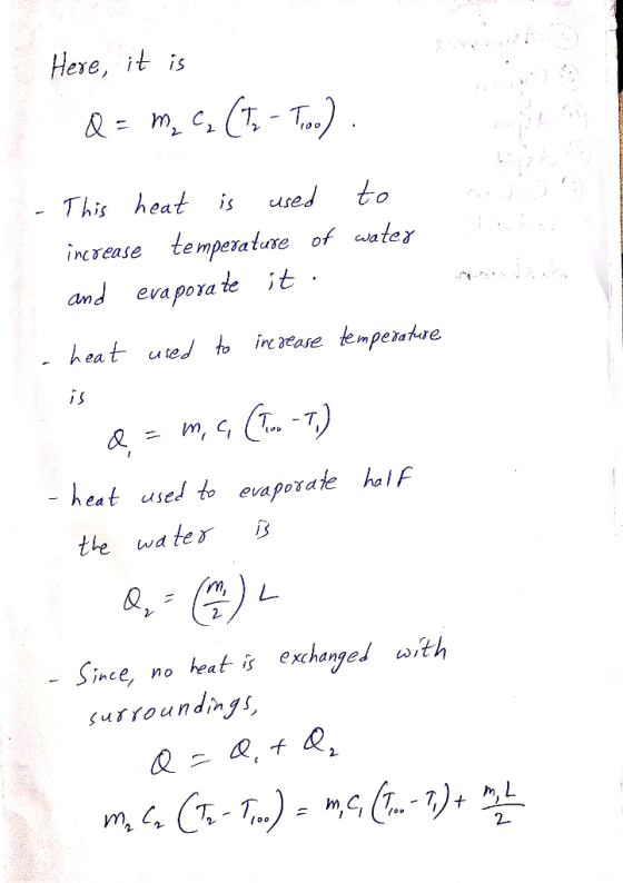 Here, it is Q = m_ c, (1, - Tou). read - This heat is used to increase temperature of water and evaporate it. - heat used to