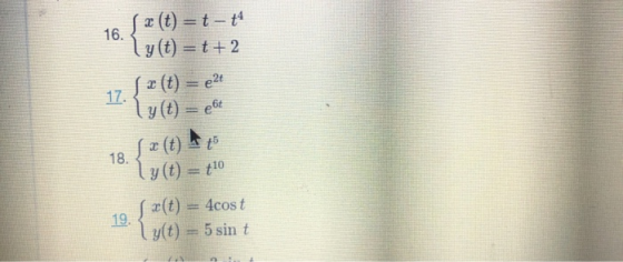x (t) = t - * 16. (t) =t+2 2 (t) = 21 17. ly(t) = eft 18. Ty(t) = {10 ſ e(t) = 4cost 19. 1 y(t) = 5 sint