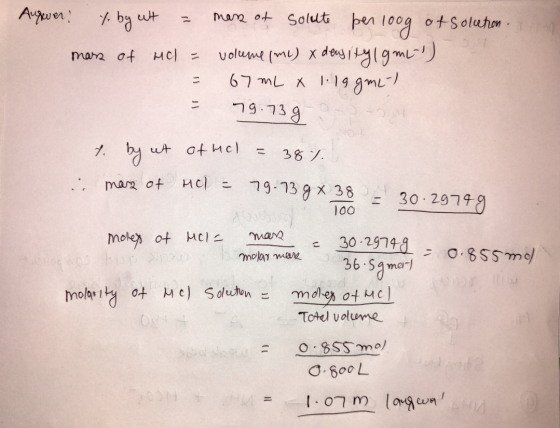 Augwer, to by wt = mars of mol = = man of solute per loog of solution. volume (ml) x density (gmt-) 67 ML x 1.19 gm.-) = 79.7