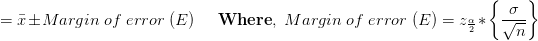 = 7+ Margin of error (E) Where, Margin of error (E) = 2*