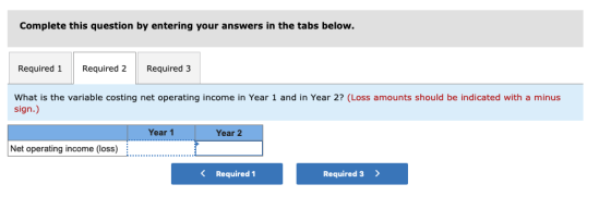 Complete this question by entering your answers in the tabs below. Required 1 Required 2 Required 3 What is the variable cost