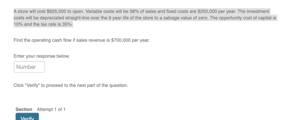 A store will cost $625,000 to open. Variable costs will be 38% of sales and fixed costs are $250,000 per year. The investment