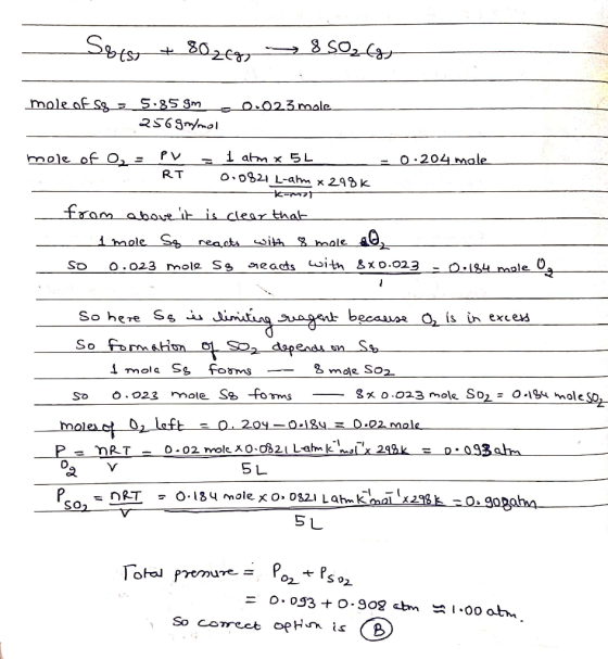 Spis 802e mole of S= 5.85 gm O.023male. 2563mymol P V i atm x 5L mole of O, = - 0.204male RT O.0821 L-am x 293 K faam o৮০ ৮ 1