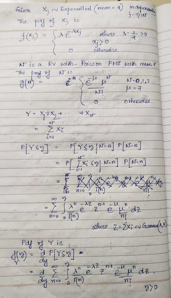 g=lun sedaj XN Given X; ~ Exponential (mean = 4) indeperdita The pay of xj is $(*) where I >o .4 Hiyo otherwise It is a RV wi