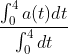\frac{\int_{0}^{4}a(t)dt}{\int_{0}^{4}dt}