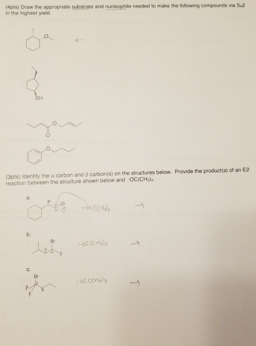 (4pts) Draw the appropriate substrate and nucleophile needed to make the following compounds via S2 in the highest yield. SH