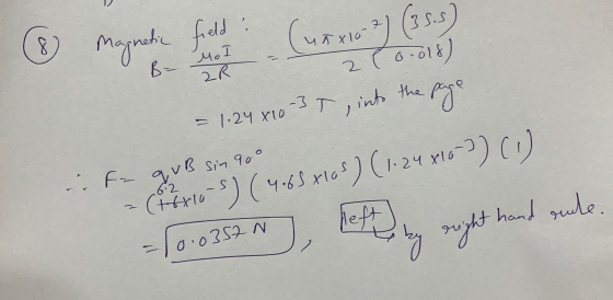 - F- quB sin 90° ( u . B= Mo 2R 2 = Magnetic field unx10 (35.5 0.018) 3T , into the page (68x10-3) (4.68x10s) (1.24 x162) (1)