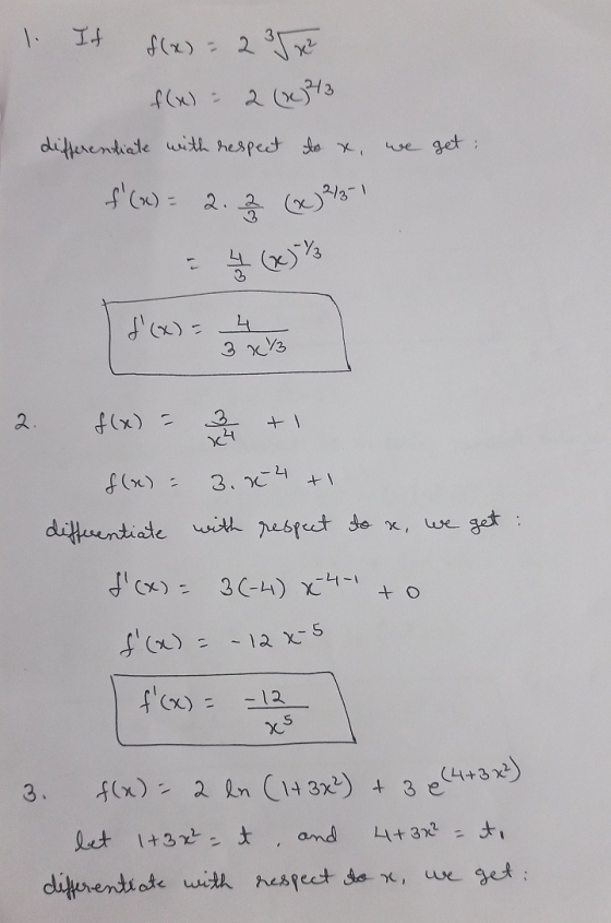 1. If f(x) = 2 (x343 get : differentiate with respect to x, f(x) = 2. (x)2/3-1 (x)/ 4 3 x 2. f(x) = +1 X4 3. x4 +1 we gett f